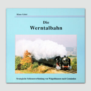 Die Werntalbahn  – H&L-Publikationen