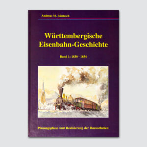 Württembergische Eisenbahn-Geschichte  –  H&L-Verlag