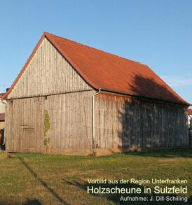 Modell-Vorbild Holzscheune in Sulzfeld im Grabfeld