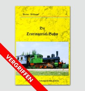 Die Teuringertal Bahn H&L Publikationen Verlag W. Bleiweis AUSVERKAUFT