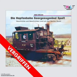 Die Hopfenbahn Georgensgmünd – Spalt – H&L-Publikationen