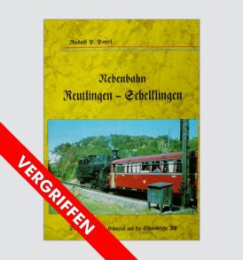 Nebenbahn von Reutlingen nach Schelklingen - H&L-Publikationen Verlag W. Bleiweis