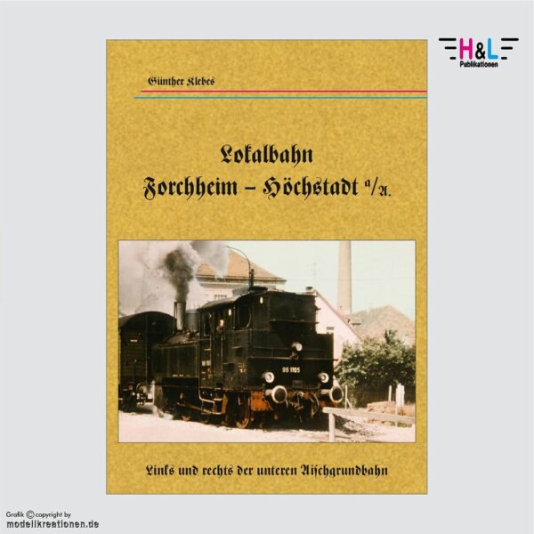 Lokalbahn Forchheim - Höchstadt a./A. - Fachliteratur Eisenbahngeschichte